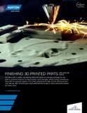 Abrasive Finishing Application Guide for metal 3D printed parts