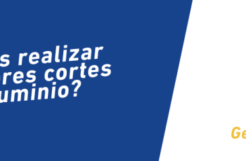 Portada ¿Quieres realizar los mejores cortes de aluminio?