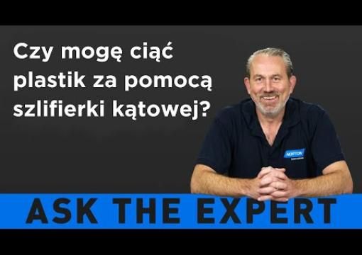 ZAPYTAJ EKSPERTA: Czy mogę ciąć plastik za pomocą szlifierki kątowej?