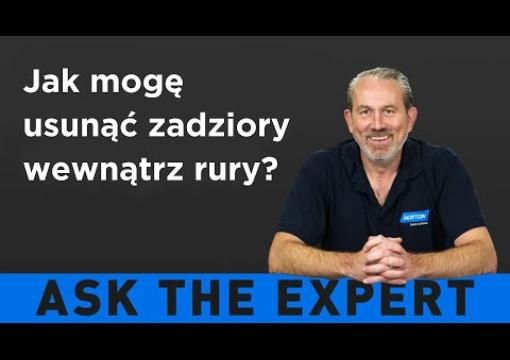 ZAPYTAJ EKSPERTA: Jak usunąć zadziory z wnętrza rury?