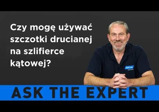 ZAPYTAJ EKSPERTA: Czy mogę używać szczotki drucianej na szlifierce kątowej?
