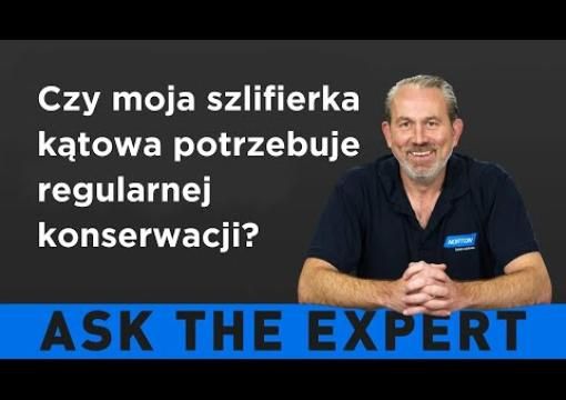ZAPYTAJ EKSPERTA: Czy moja szlifierka kątowa potrzebuje regularnej konserwacji?