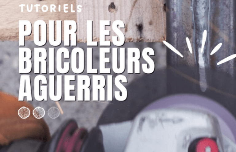 Guide et tuto - Niveau 2 Bricoleurs aguerris
