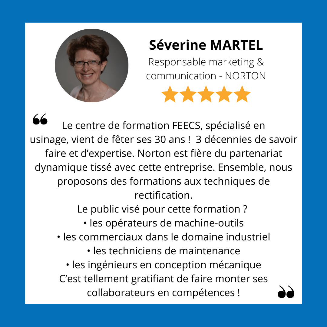 Témoignage Norton sur le partenariat avec FEECS : 30 ans d’expertise en usinage et formations techniques pour opérateurs et ingénieurs.